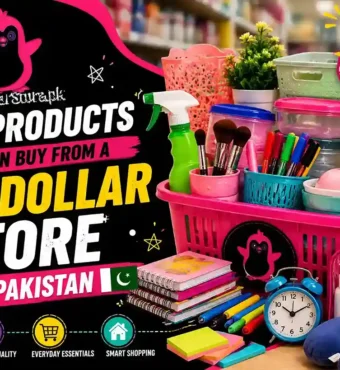 Best Products You Buy from a One Dollar Store in Pakistan